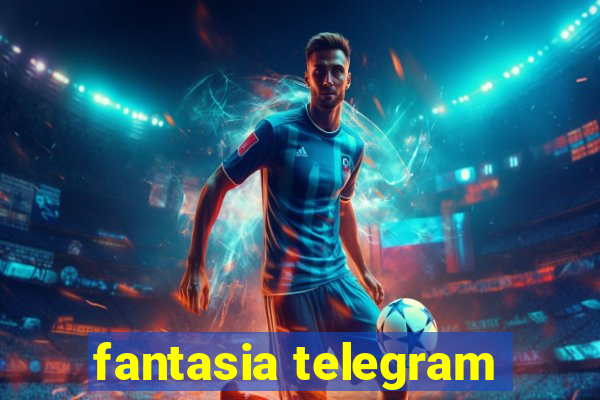 fantasia telegram